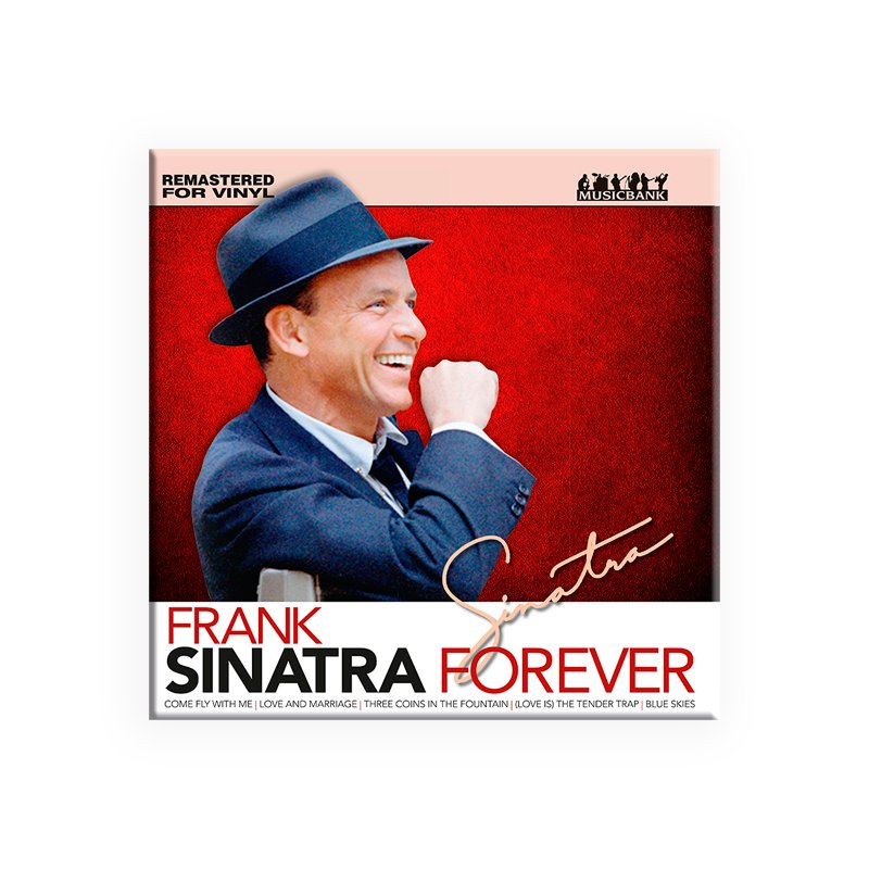 Frank Sinatra Forever vinyl record album cover featuring a smiling Frank Sinatra in a suit and fedora, remastered for vinyl by Music Bank, includes tracks like “Come Fly With Me” and “Love and Marriage.